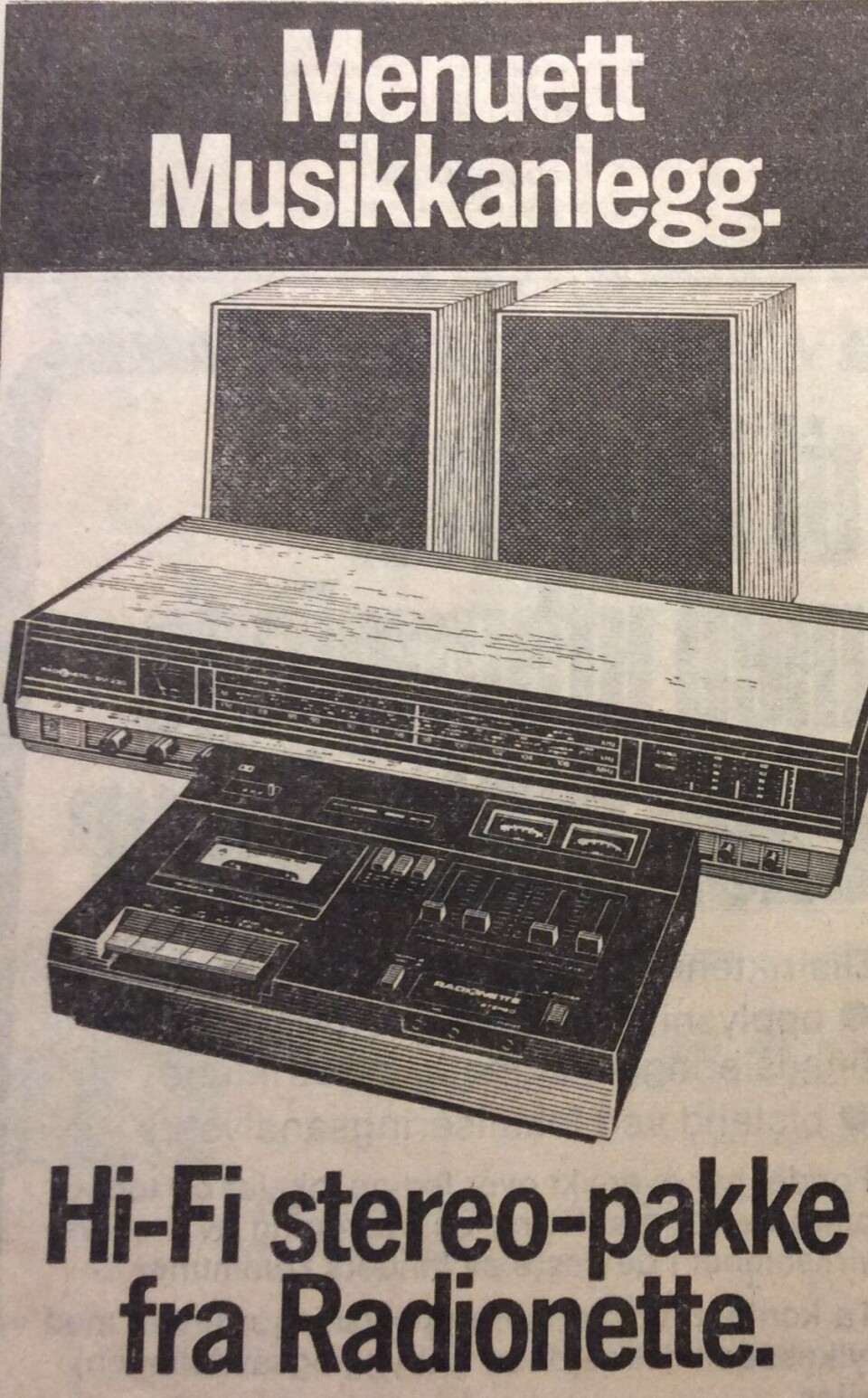 Etterhvert kom annonsene også for Radionette-produktene. Her HiFi-produktet Menuett Musikkanlegg, som slo godt an.